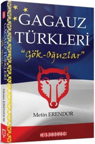 Gagauz Türkleri - Gök-Oğuzlar Metin Erendor