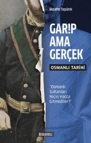 Garip Ama Gerçek - Osmanlı Tarihi %20 indirimli Muzaffer Taşyürek