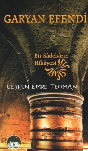 Garyan Efendi Bir Sadekarın Hikayesi Ceyhun Emre Teoman