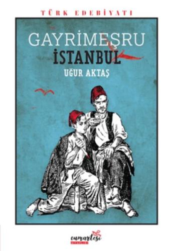 Gayrimeşru İstanbul Uğur Aktaş