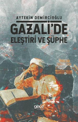 Gazali'de Eleştiri ve Şüphe %20 indirimli Aytekin Demircioğlu