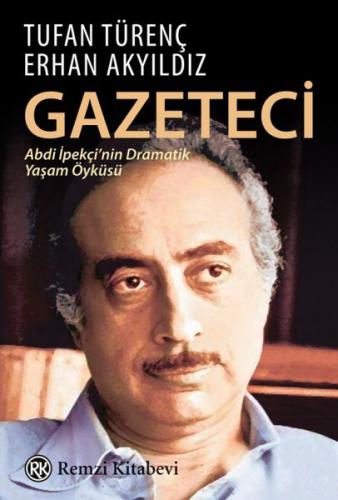 Gazeteci Abdi İpekçi'nin Dramatik Yaşam Öyküsü %13 indirimli Erhan Aky