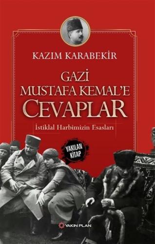 Gazi Mustafa Kemal’e Cevaplar - İstiklal Harbimizin Esasları %14 indir