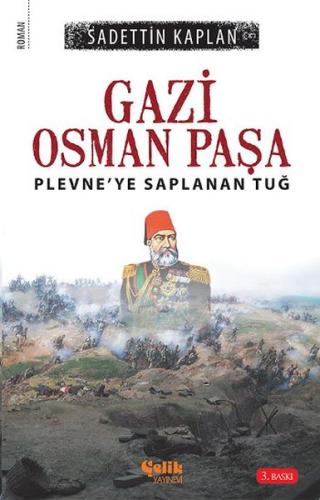 Gazi Osman Paşa Plevne'ye Saplanan Tuğ Sadettin Kaplan