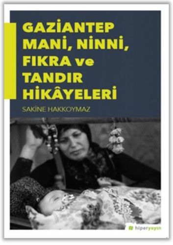 Gaziantep Mani, Ninni, Fıkra ve Tandır Hikayeleri %15 indirimli Sakine