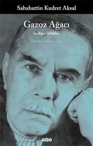 Gazoz Ağacı ve Diğer Öyküler %18 indirimli Sabahattin Kudret Aksal