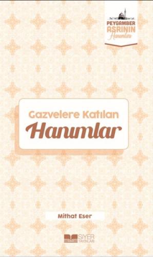 Gazvelere Katılan Hanımlar Peygamber Asrının Hanımları 8 %3 indirimli 