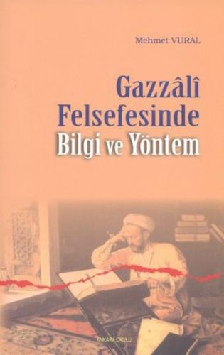 Gazzâlî Felsefesinde Bilgi ve Yöntem %20 indirimli Mehmet Vural