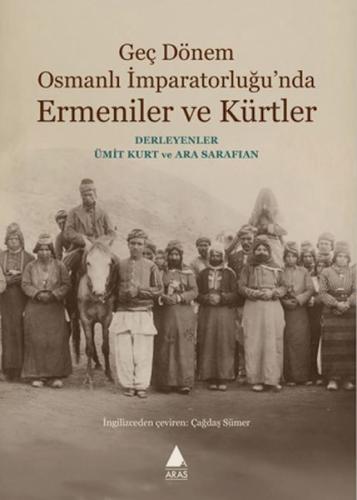 Geç Dönem Osmanlı İmparatorluğu'nda Ermeniler ve Kürtler Kolektif