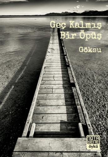 Geç Kalmış Bir Öpüş Göksu