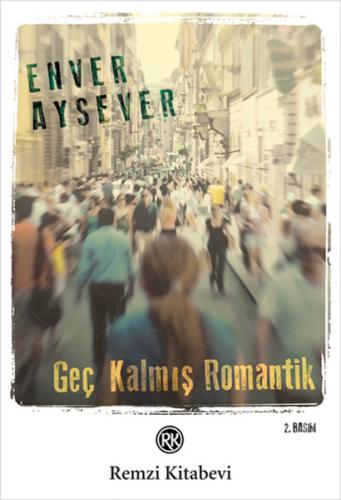 Geç Kalmış Romantik Enver Aysever