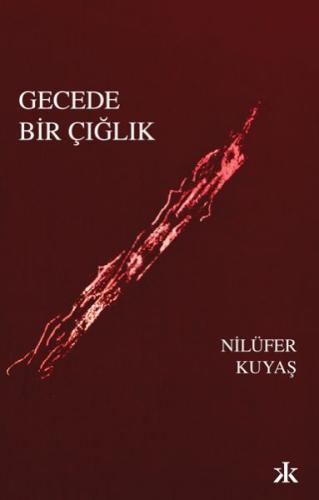 Gecede Bir Çığlık %10 indirimli Nilüfer Kuyaş