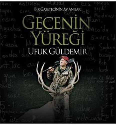 Gecenin Yüreği (Ciltli) %10 indirimli Ufuk Güldemir