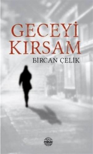 Geceyi Kırsam %25 indirimli Bircan Çelik