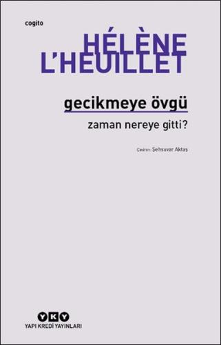 Gecikmeye Övgü - Zaman Nereye Gitti? %18 indirimli Hélène L’Heuillet