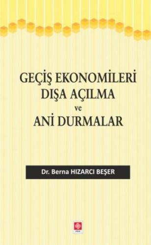 Geçiş Ekonomileri Dışa Açılma ve Ani Durmalar Berna Hızarcı Beşer