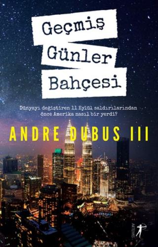 Geçmiş Günler Bahçesi %10 indirimli Andre Dubus