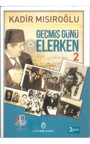 Geçmiş Günü Beklerken - 2 Kadir Mısıroğlu