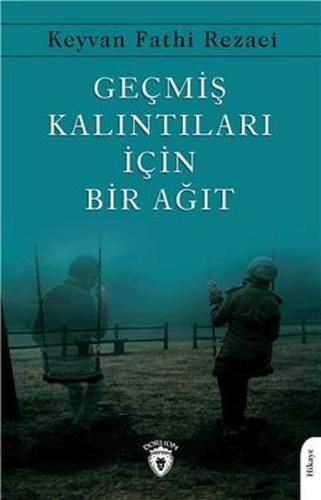 Geçmiş Kalıntıları İçin Bir Ağıt %25 indirimli Keyvan Fathi Rezaei