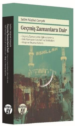 Geçmiş Zamanlara Dair Selim Nüzhet Gerçek