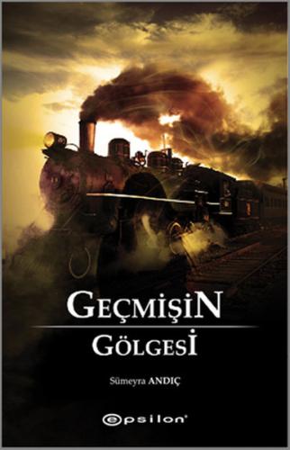 Geçmişin Gölgesi %10 indirimli Sümeyra Andıç