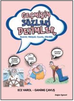 Geçmişin Sözleri Deyimler %10 indirimli Ece Varol - Ganime Çavuş