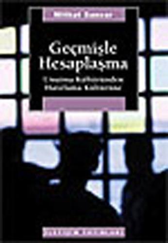 Geçmişle Hesaplaşma Unutma Kültüründen Hatırlama Kültürüne %10 indirim