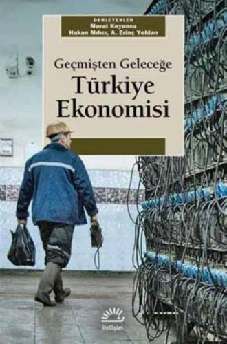 Geçmişten Geleceğe Türkiye Ekonomisi Murat Koyuncu