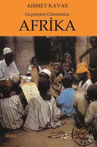 Geçmişten Günümüze Afrika Ahmet Kavas