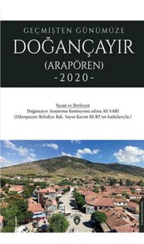 Geçmişten Günümüze Doğançayır - Arapören 2020 %25 indirimli Ali Sarı