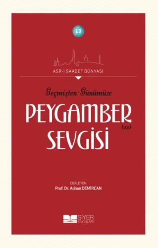 Geçmişten Günümüze Peygamber Sevgisi - Asrı Saadet Dünyası 19 %3 indir