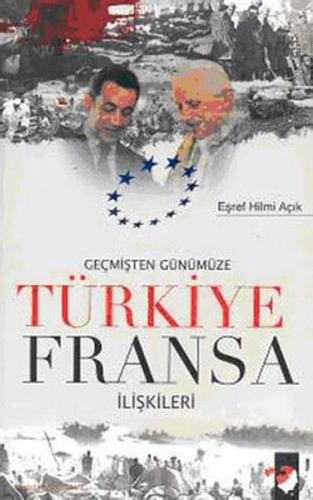 Geçmişten Günümüze Türkiye Fransa İlişkileri %22 indirimli Eşref Hilmi