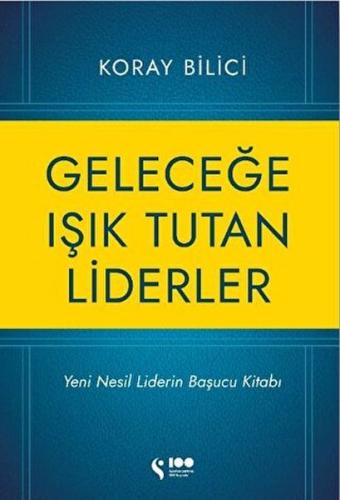 Geleceğe Işık Tutan Liderler %10 indirimli Koray Bilici