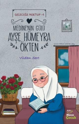 Geleceğe Mektup 1- Medine'nin Gülü Ayşe Hümeyra Ökten %17 indirimli Vi