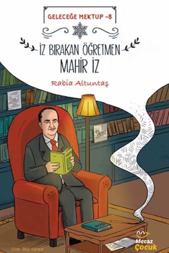 Geleceğe Mektup 8/İz Bırakan Öğretmen Mahir İz %17 indirimli Rabia Alt