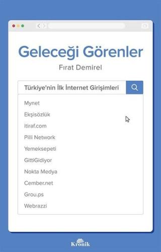 Geleceği Görenler-Türkiye'nin İlk İnternet Girişimleri %20 indirimli F