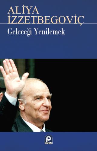 Geleceği Yenilemek Aliya İzzetbegoviç %26 indirimli Asım Öz