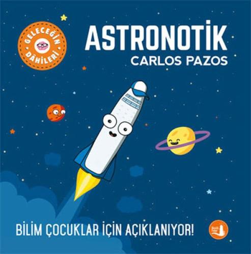 Geleceğin Dâhileri - Astronotik %10 indirimli Carlos Pazos