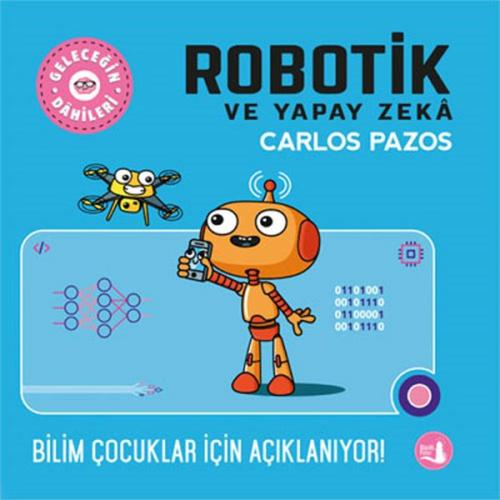 Geleceğin Dâhileri - Robotik ve Yapay Zeka %10 indirimli Carlos Pazos