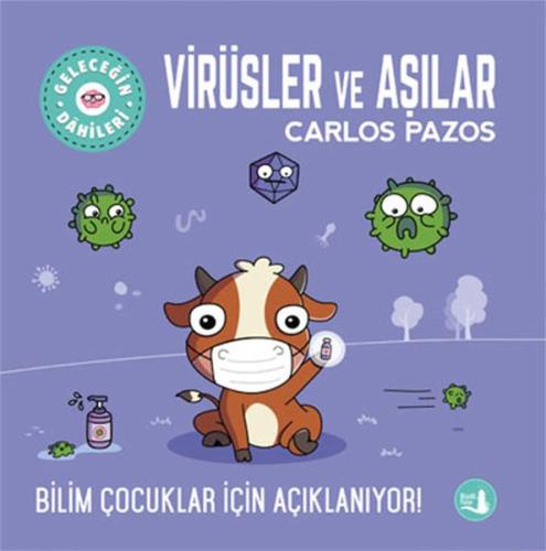 Geleceğin Dâhileri - Virüsler ve Aşılar %10 indirimli Carlos Pazos