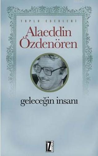 Geleceğin İnsanları %15 indirimli Alaeddin Özdenören