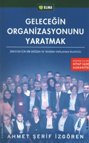 Geleceğin Organizasyonunu Yaratmak Ahmet Şerif İzgören