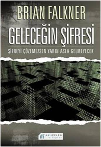 Geleceğin Şifresi Şifreyi Çözemezsen Yarın Asla Gelmeyecek %14 indirim