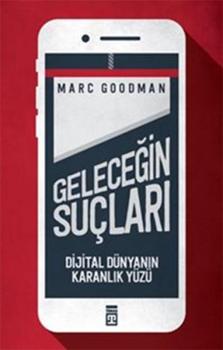 Geleceğin Suçları - Dijital Dünyanın Karanlık Yüzü %15 indirimli Marc 