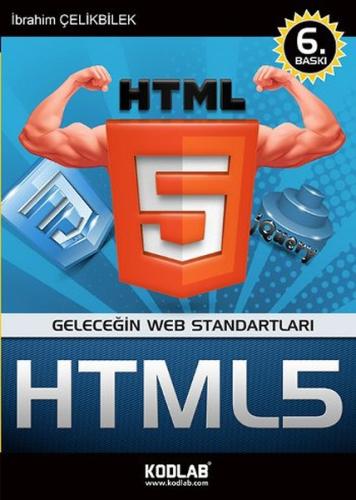 Geleceğin Web Standartları - Her Yönüyle HTML5 %10 indirimli İbrahim Ç