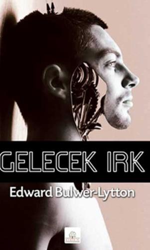 Gelecek Irk Edward Bulwer Lytton