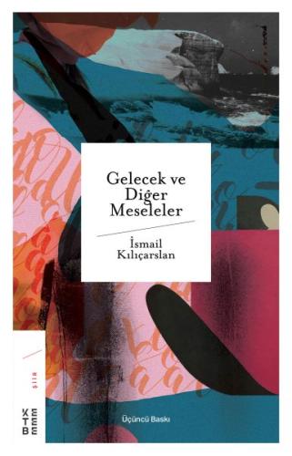 Gelecek ve Diğer Meseleler %17 indirimli İsmail Kılıçarslan