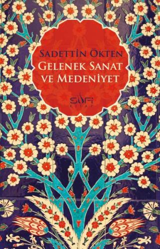 Gelenek Sanat ve Medeniyet %17 indirimli Sadettin Ökten