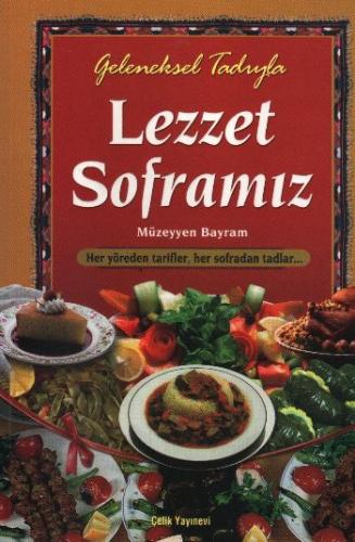 Geleneksel Tadıyla Lezzet Soframız (Ciltli) Müzeyyen Bayram