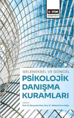 Geleneksel Ve Güncel Psikolojik Danışma Kuramları %3 indirimli Bünyami